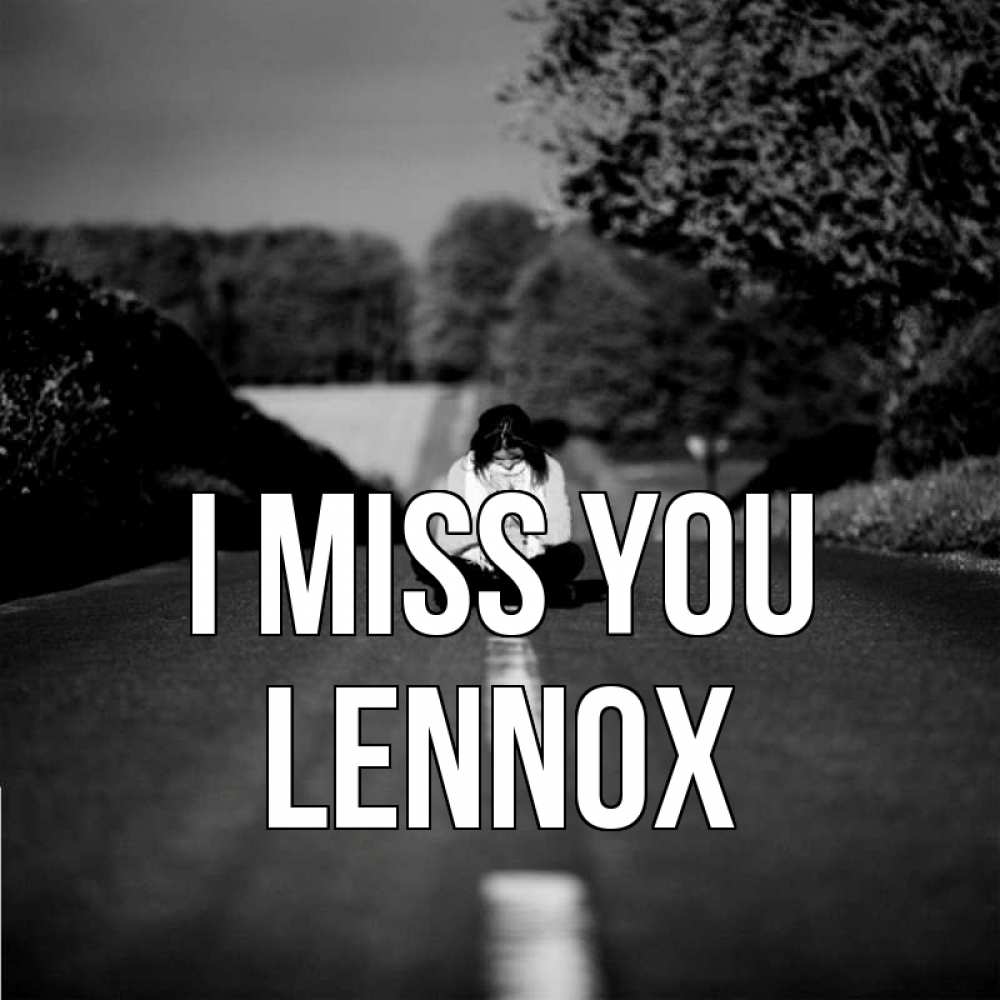 Greetings card с именем, Lennox I miss you фото Greetings with text for free download 