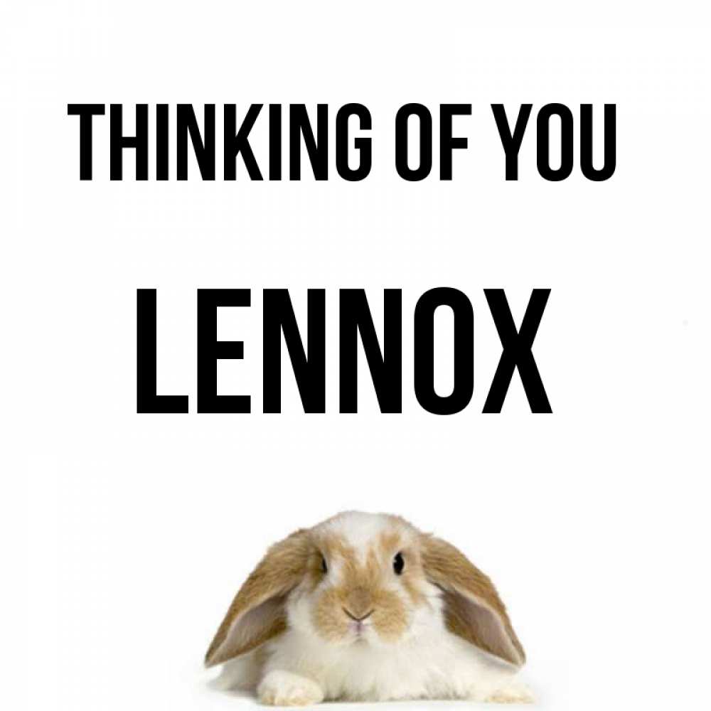 Greetings card с именем, Lennox Thinking of you подписать своими руками онлайн Greetings with text for free download 