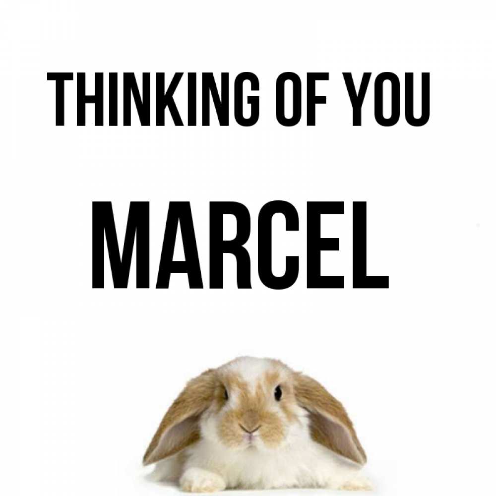 Greetings card с именем, Marcel Thinking of you подписать своими руками онлайн Greetings with text for free download 