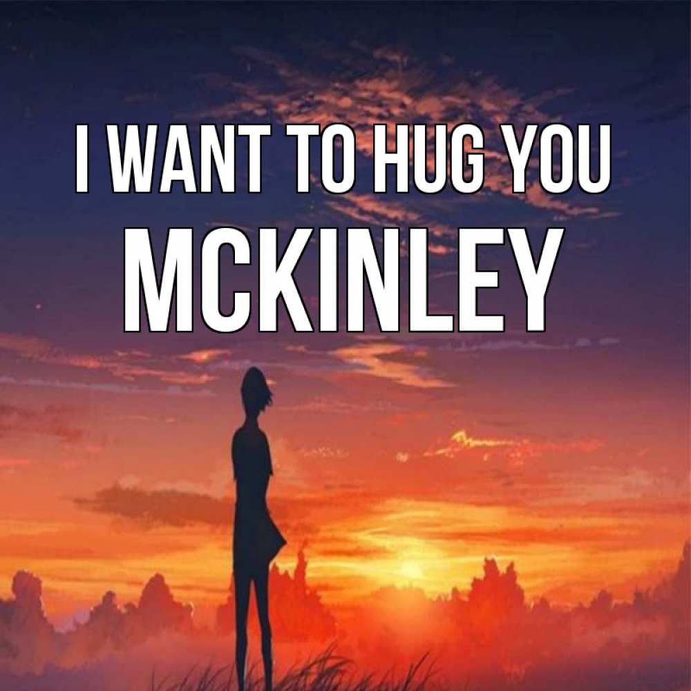 Greetings card с именем, Mckinley I want to hug you стройная девушка Greetings with text for free download 