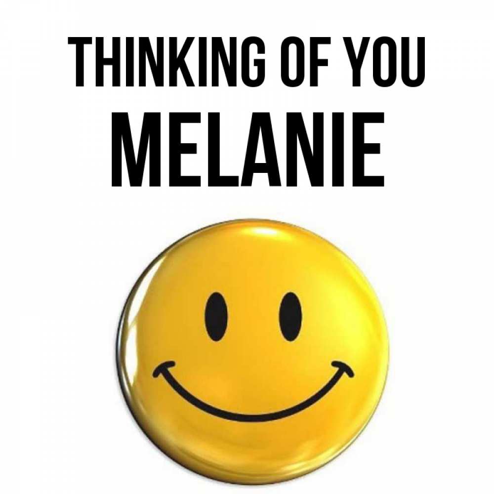 Greetings card с именем, Melanie Thinking of you создать открытку с подписью своими руками Greetings with text for free download 