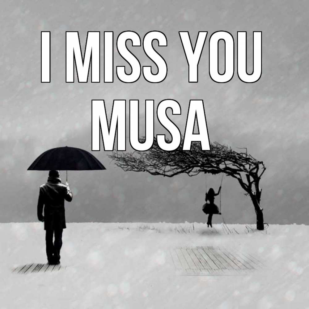 Greetings card с именем, Musa I miss you мужчина с зонтом Greetings with text for free download 