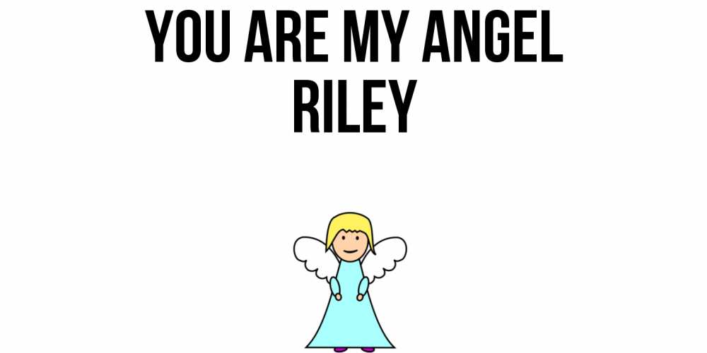 Greetings card с именем, Riley You are my angel ангел Greetings with text for free download 