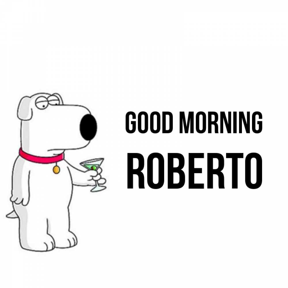 Greetings card с именем, Roberto Good morning герои мультфильмов белый пес Greetings with text for free download 