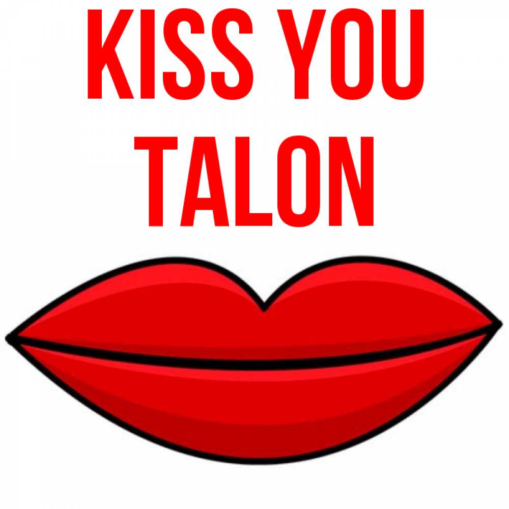 Greetings card с именем, Talon Kiss you губы векторные Greetings with text for free download 