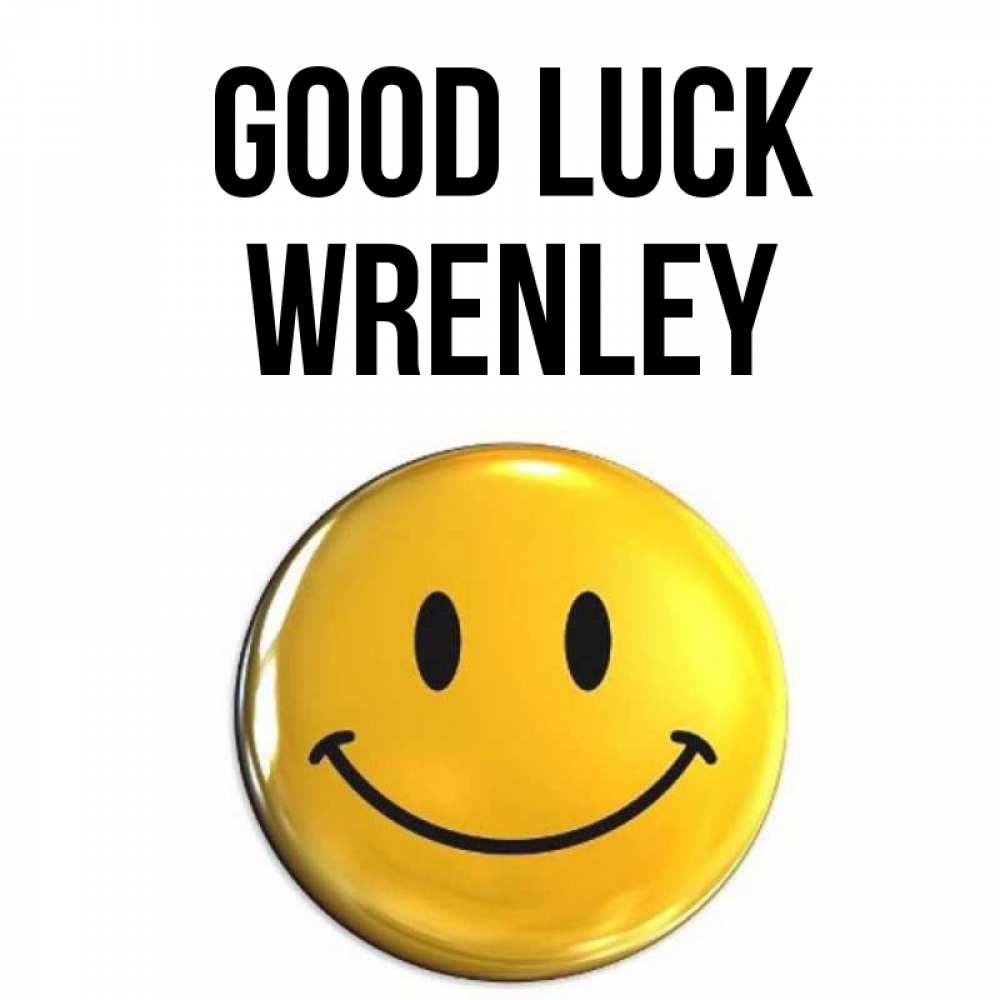 Greetings card с именем, Wrenley Good luck для поднятия настроения открытки на каждый день Greetings with text for free download 