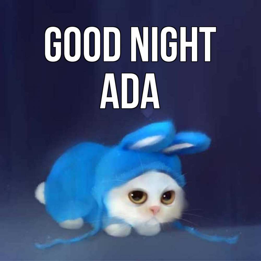 Greetings card с именем, Ada Good night кот в голубом костюме кролика с ушками Greetings with text for free download 