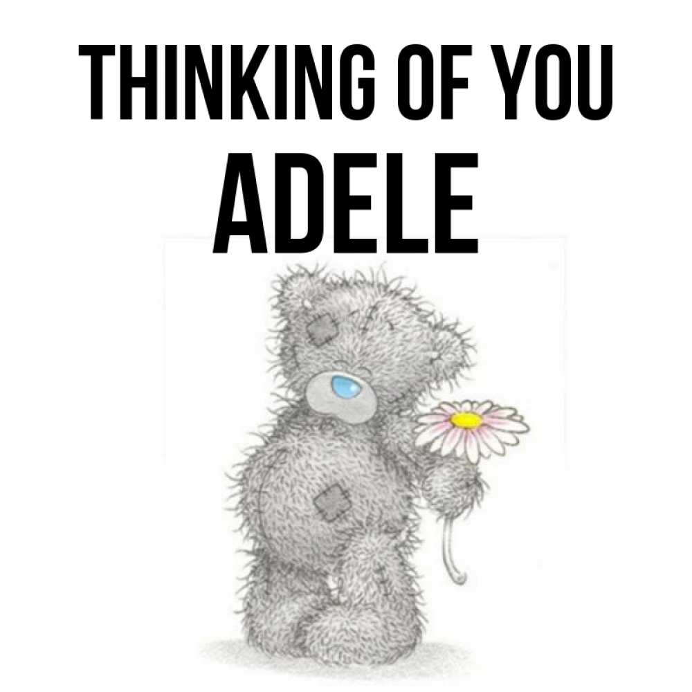 Greetings card с именем, Adele Thinking of you мысли только о тебе Greetings with text for free download 