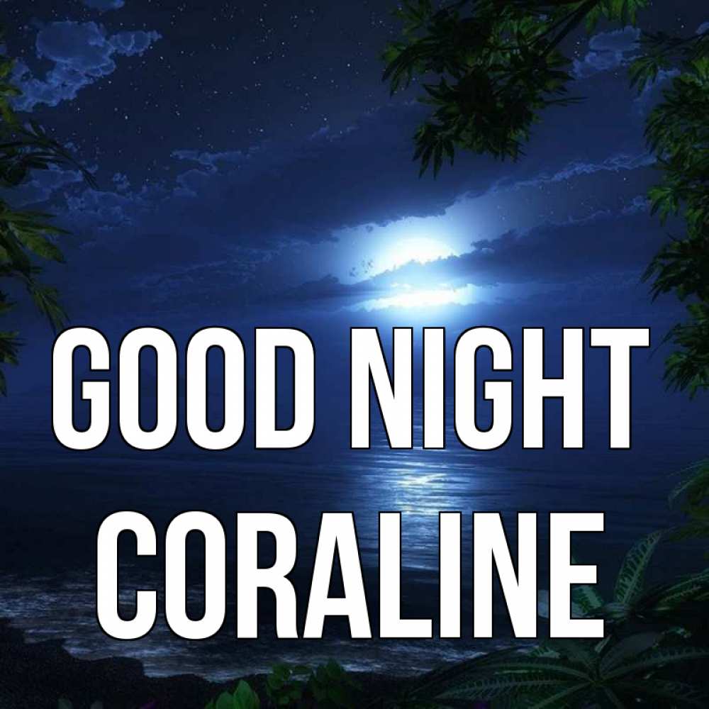 Greetings card с именем, Coraline Good night тропический остров Greetings with text for free download 