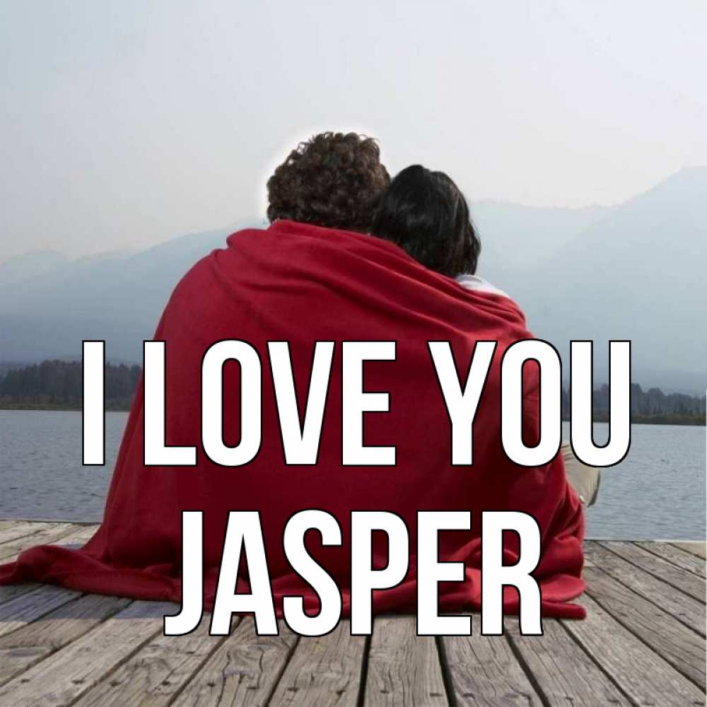 Greetings card с именем, Jasper I love you плед Greetings with text for free download 