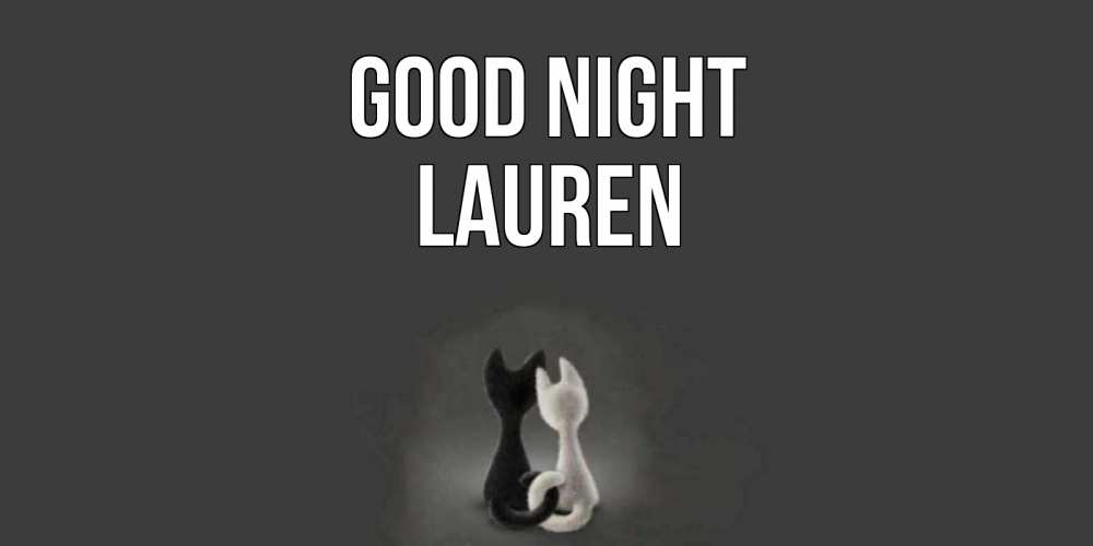Greetings card с именем, Lauren Good night коты Greetings with text for free download 
