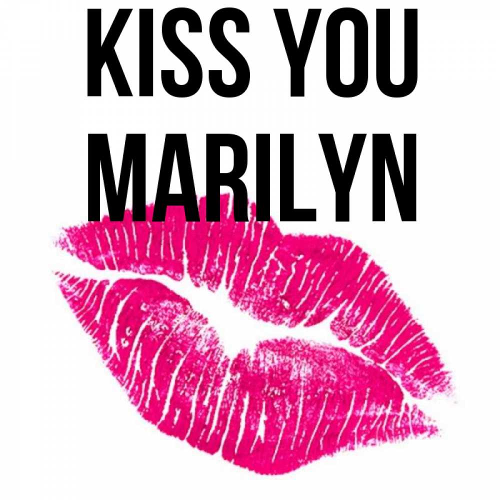 Greetings card с именем, Marilyn Kiss you след от помады Greetings with text for free download 