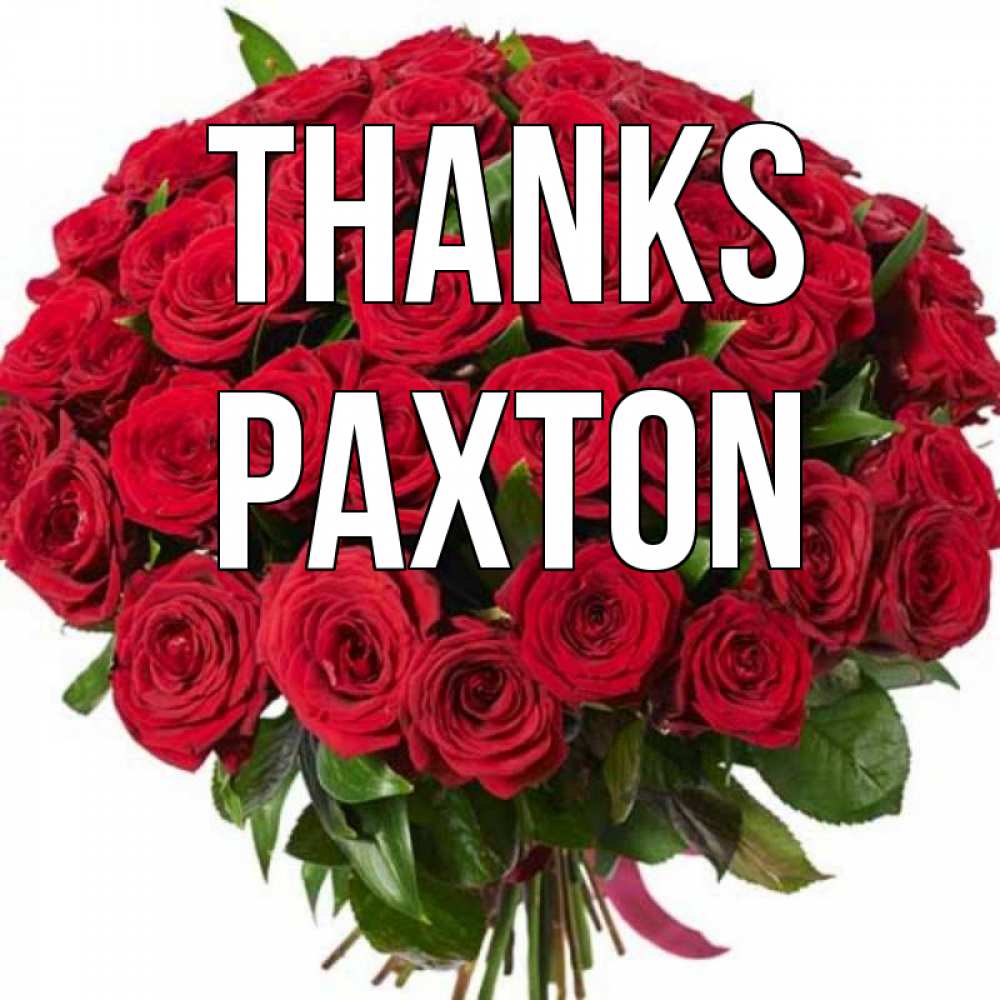 Greetings card с именем, Paxton Thanks букет красных роз Greetings with text for free download 