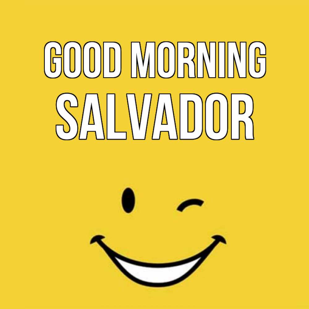 Greetings card с именем, Salvador Good morning оранжевый фон Greetings with text for free download 