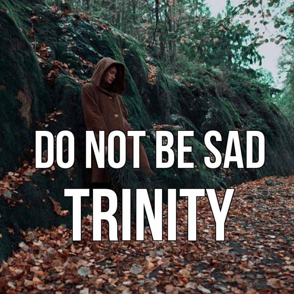 Greetings card с именем, Trinity Do not be sad осенний лес Greetings with text for free download 