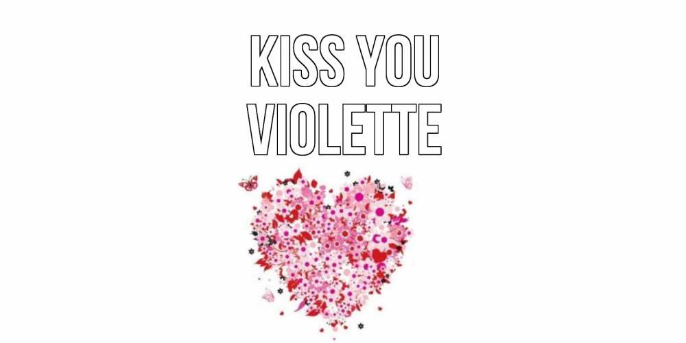 Greetings card с именем, Violette Kiss you сердце Greetings with text for free download 