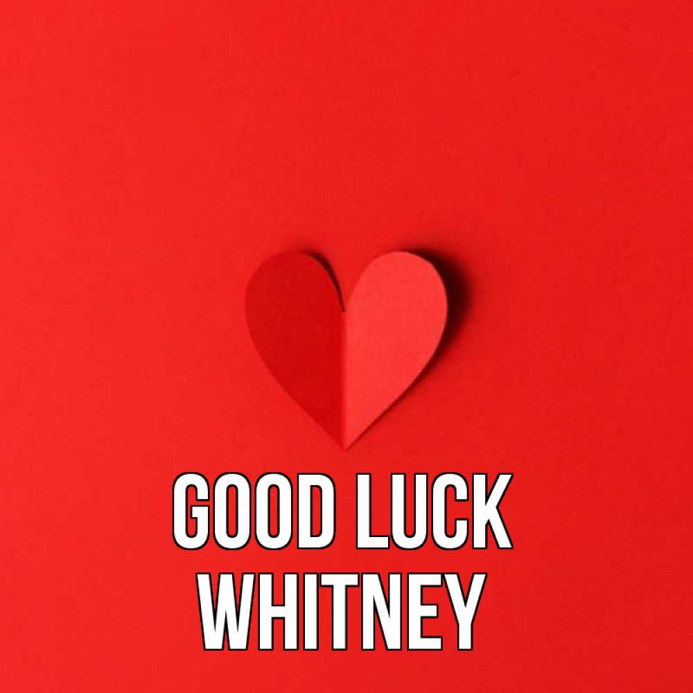 Greetings card с именем, Whitney Good luck пусть повезет для любимых 1 Greetings with text for free download 