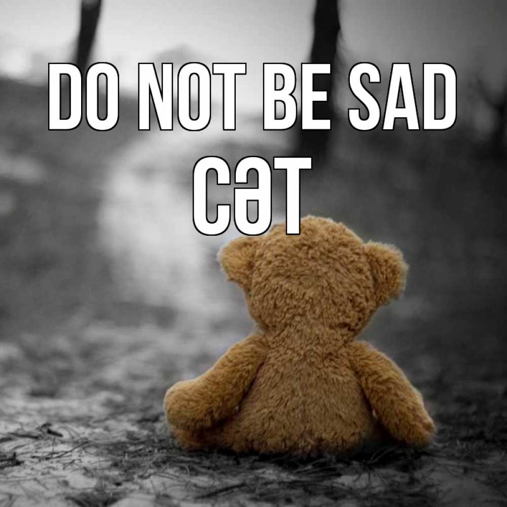 Greetings card с именем, СӘТ Do not be sad медведь со спин Greetings with text for free download 