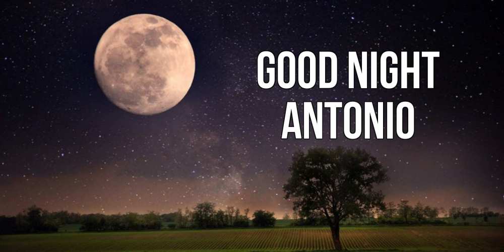 Greetings card с именем, Antonio Good night ночные открытки с луной Greetings with text for free download 