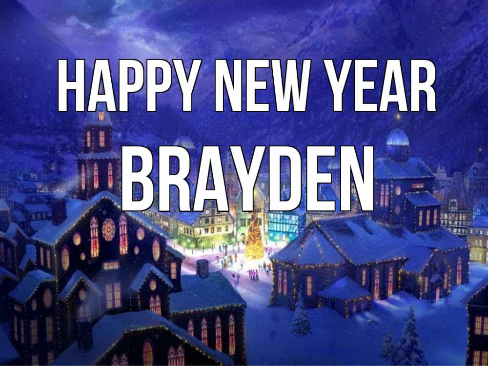 Greetings card с именем, Brayden Happy New Year новый год Greetings with text for free download 
