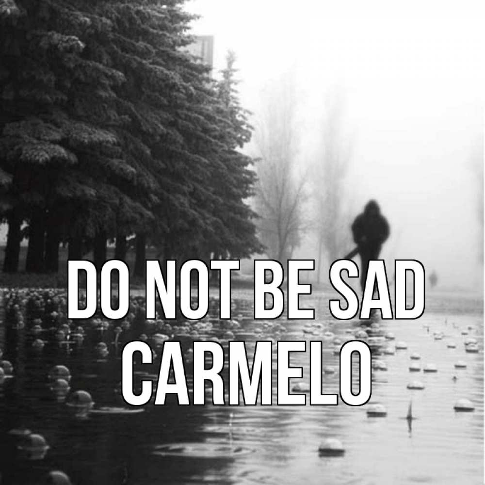 Greetings card с именем, Carmelo Do not be sad улица под дождем Greetings with text for free download 