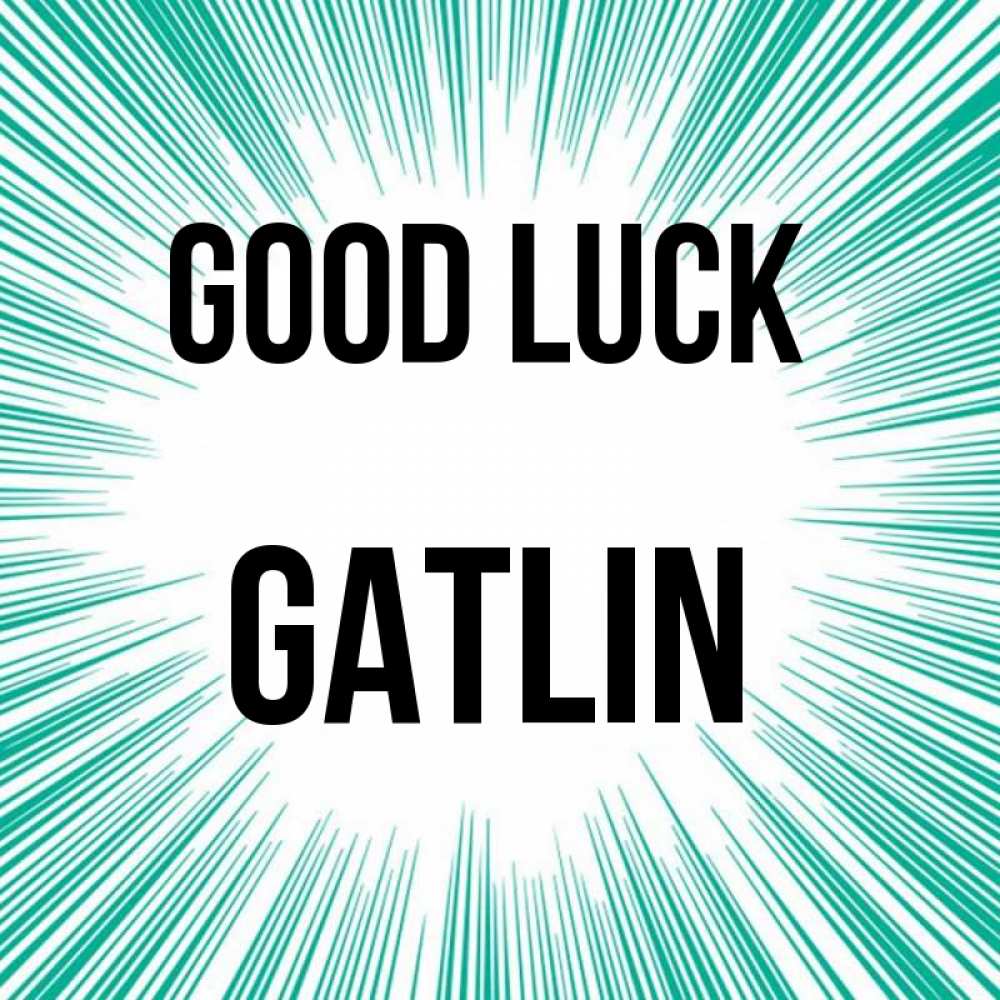 Greetings card с именем, Gatlin Good luck на удачу Greetings with text for free download 