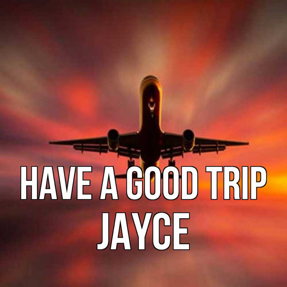 Greetings card с именем, Jayce Have a good trip самолет набирает высоту Greetings with text for free download 