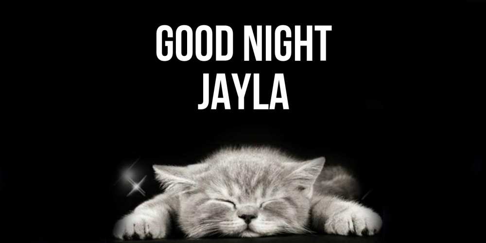 Greetings card с именем, Jayla Good night спящий котик Greetings with text for free download 