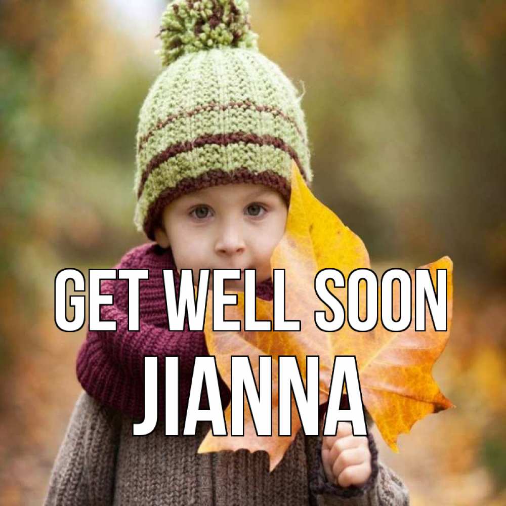 Greetings card с именем, Jianna Get well soon дышим свежим воздухом Greetings with text for free download 