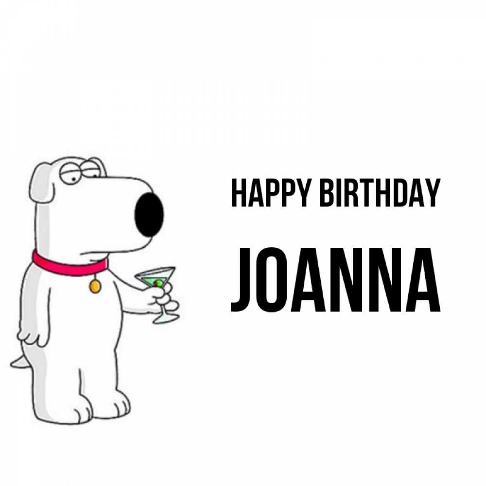 Greetings card с именем, Joanna Happy Birthday песик с оливками Greetings with text for free download 