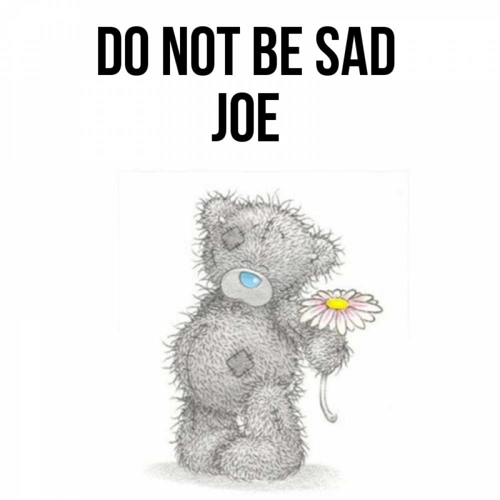 Greetings card с именем, Joe Do not be sad Плюшевый медвежонок с заплатками Greetings with text for free download 
