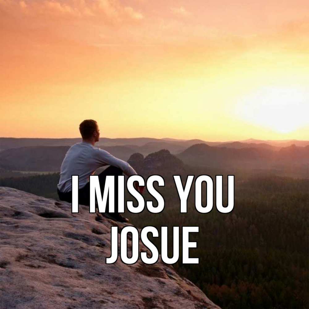 Greetings card с именем, Josue I miss you открытка про скучашки 1 Greetings with text for free download 