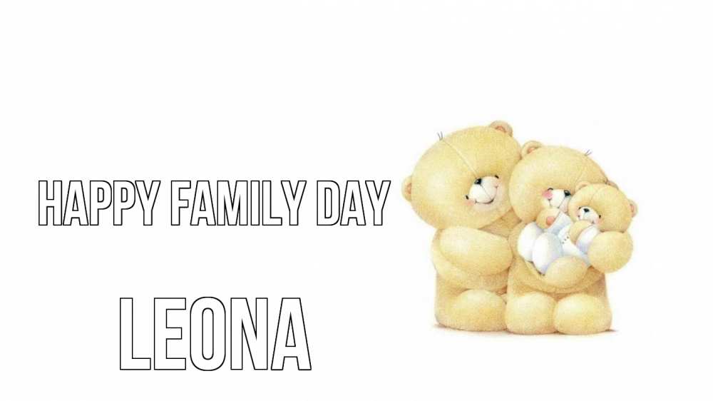 Greetings card с именем, Leona happy family day с днем семьи Greetings with text for free download 