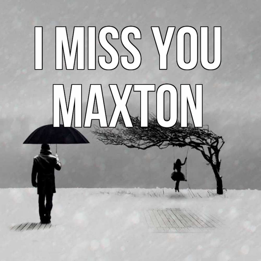 Greetings card с именем, Maxton I miss you мужчина с зонтом Greetings with text for free download 
