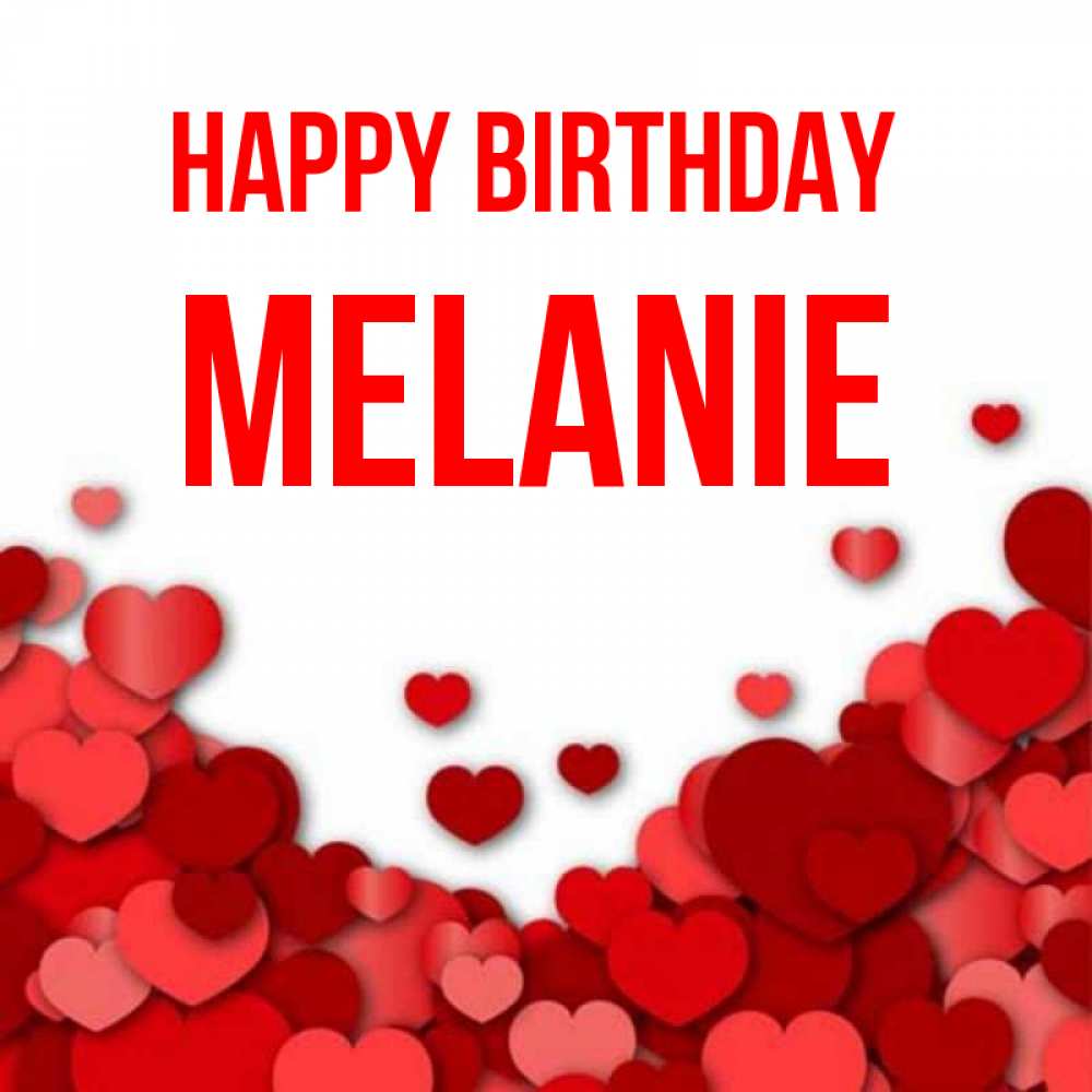 Greetings card с именем, Melanie Happy Birthday много красных сердечек о любви Greetings with text for free download 
