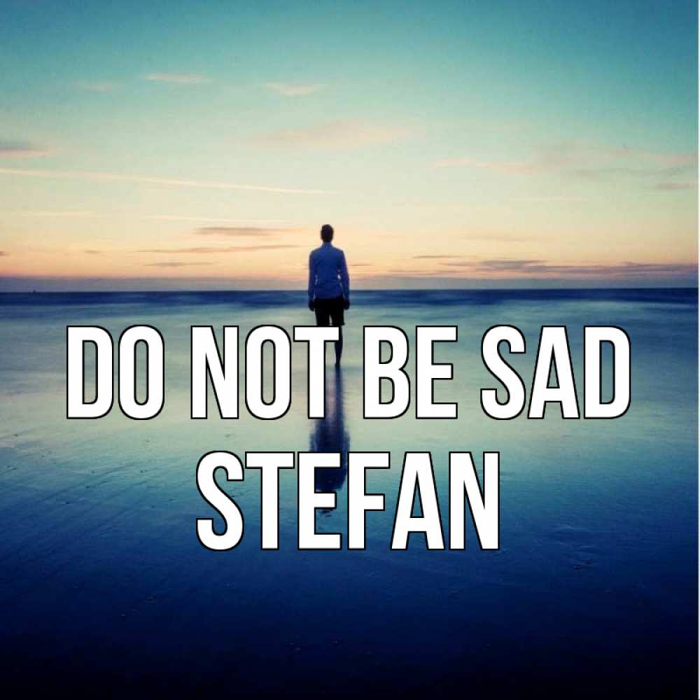 Greetings card с именем, Stefan Do not be sad небо и гладь льда Greetings with text for free download 