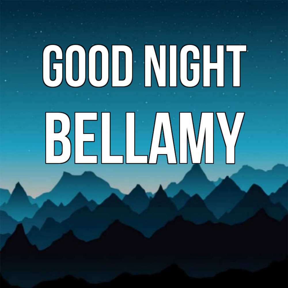 Greetings card с именем, Bellamy Good night сладких снов звездное небо Greetings with text for free download 