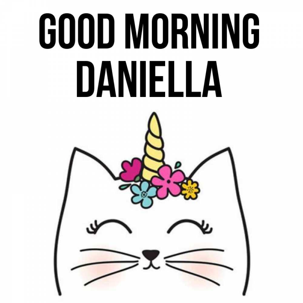 Greetings card с именем, Daniella Good morning утречко Greetings with text for free download 