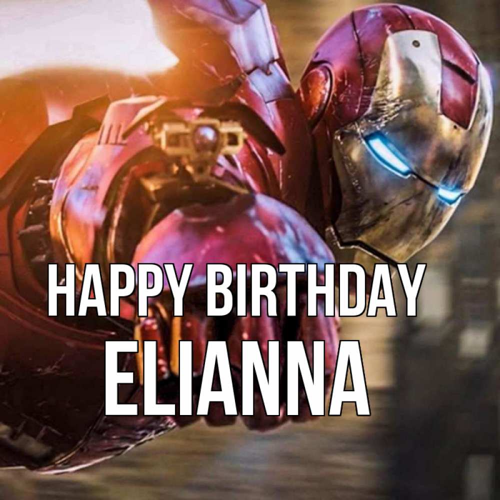 Greetings card с именем, Elianna Happy Birthday марвел супергерои в костюме Greetings with text for free download 