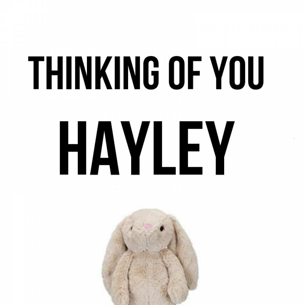 Greetings card с именем, Hayley Thinking of you открытки с текстами и подписями Greetings with text for free download 