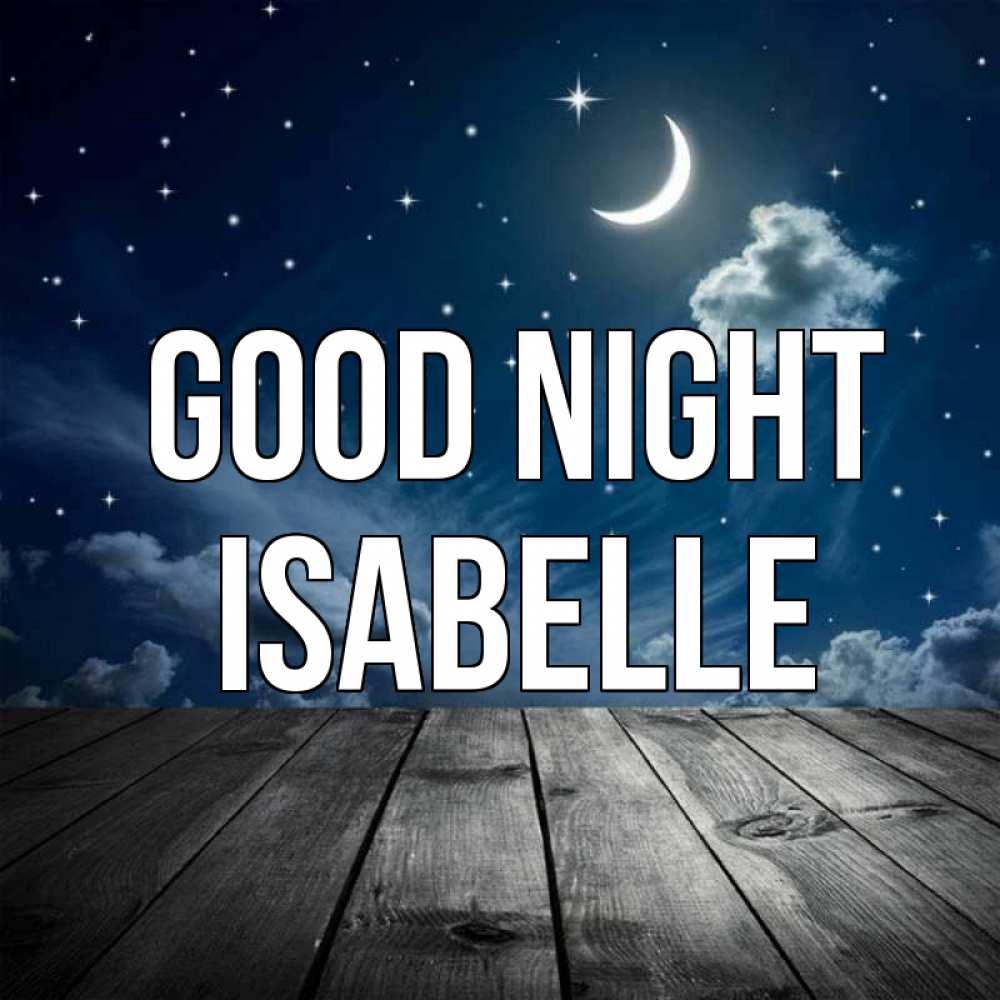 Greetings card с именем, Isabelle Good night месяц и звезда Greetings with text for free download 