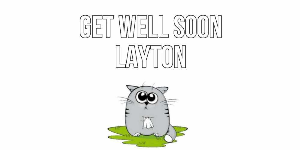 Greetings card с именем, Layton Get well soon кот и открытки про выздоровление Greetings with text for free download 