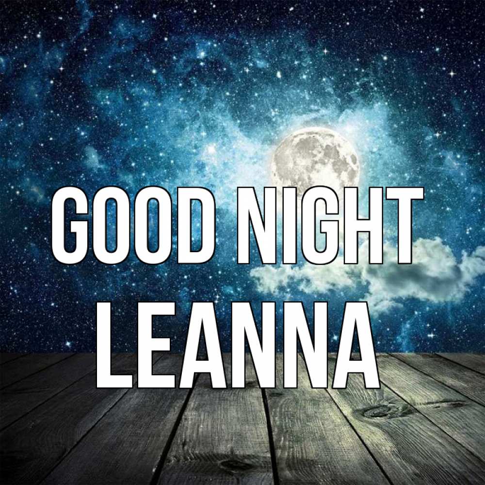 Greetings card с именем, Leanna Good night луна Greetings with text for free download 