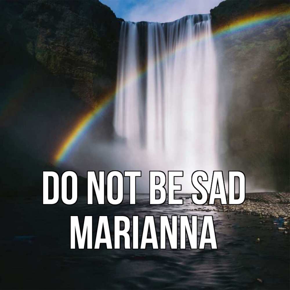 Greetings card с именем, Marianna Do not be sad речка и  огромный водопад Greetings with text for free download 