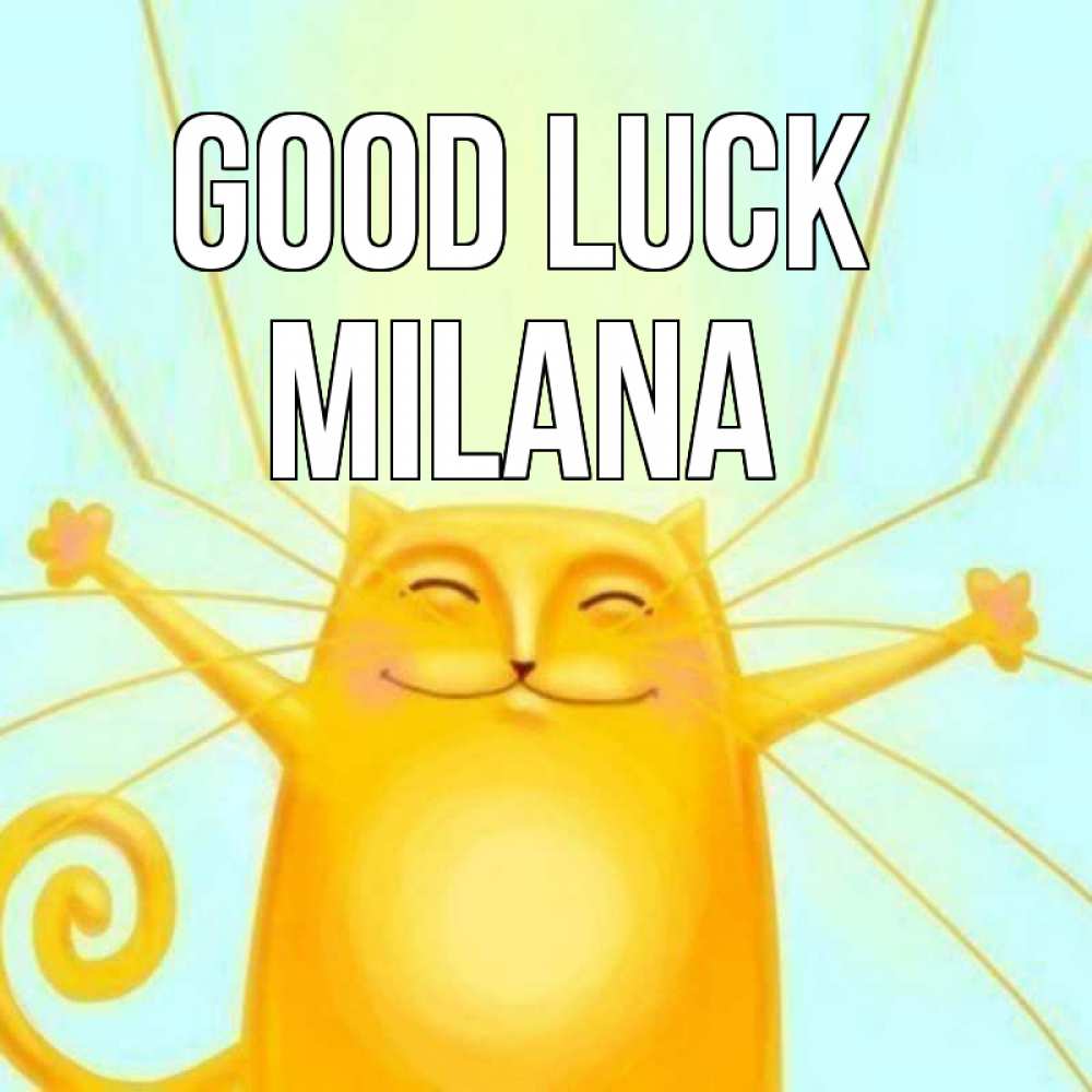 Greetings card с именем, Milana Good luck пусть придет к тебе удача Greetings with text for free download 