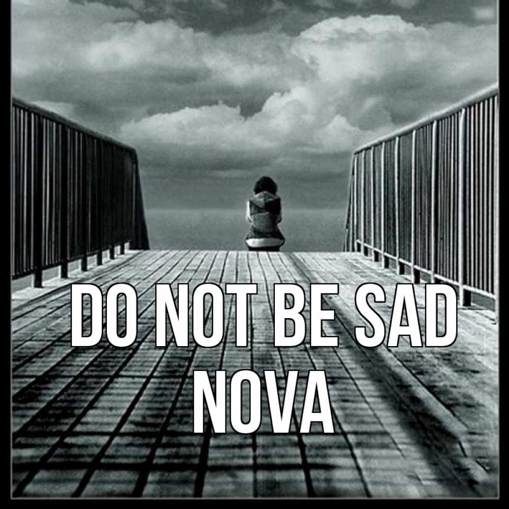 Greetings card с именем, Nova Do not be sad облака пирс забор 1 Greetings with text for free download 