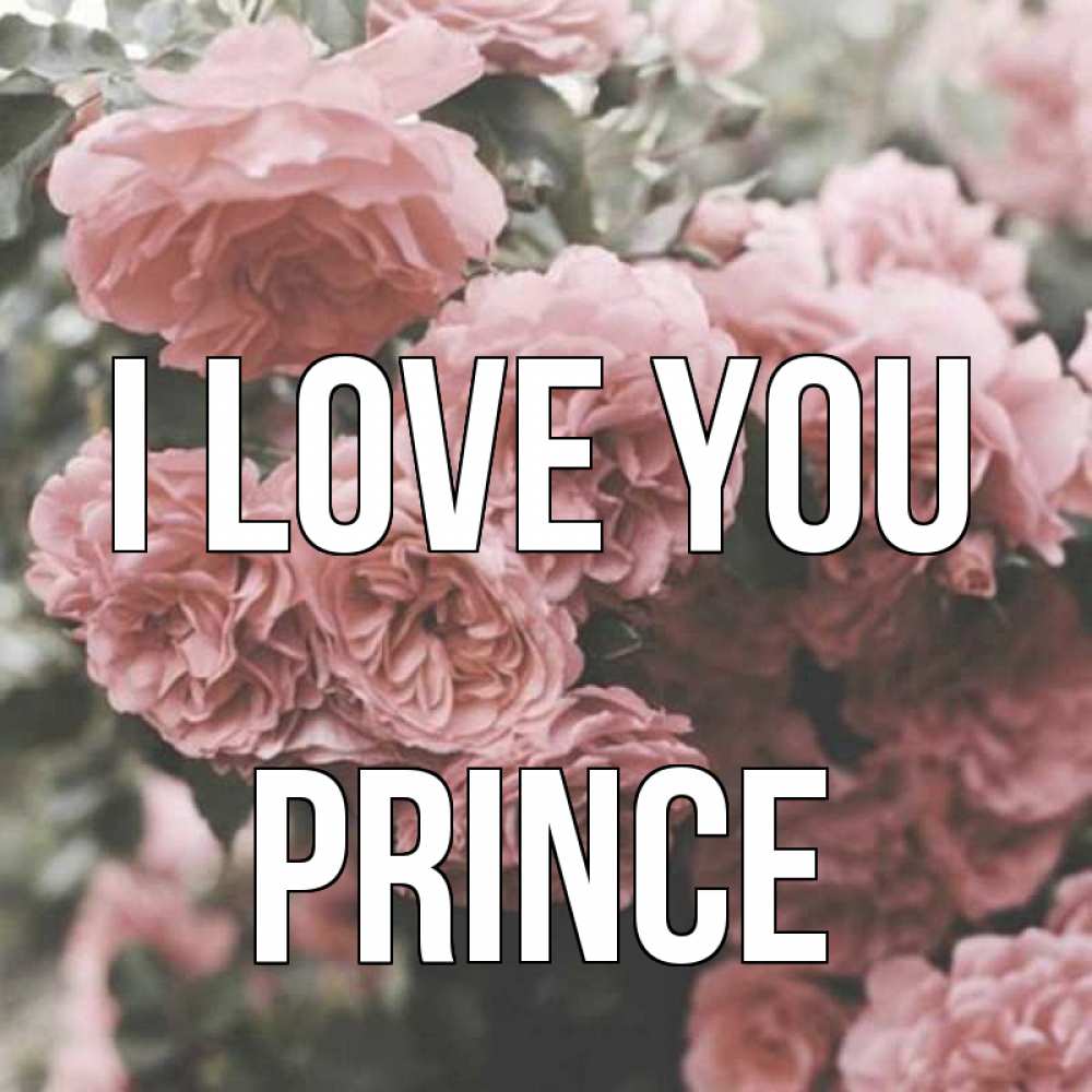 Greetings card с именем, Prince I love you розы 3 Greetings with text for free download 