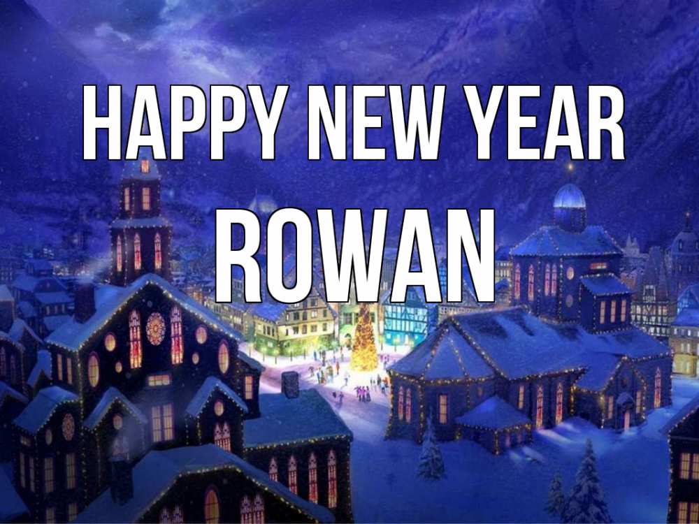 Greetings card с именем, Rowan Happy New Year новый год Greetings with text for free download 