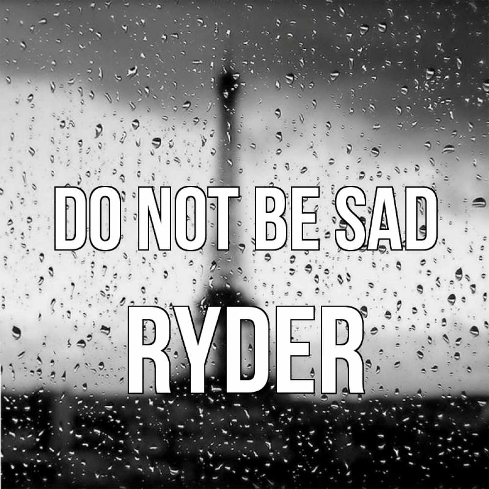 Greetings card с именем, Ryder Do not be sad Париж и Эйфелева башня Greetings with text for free download 