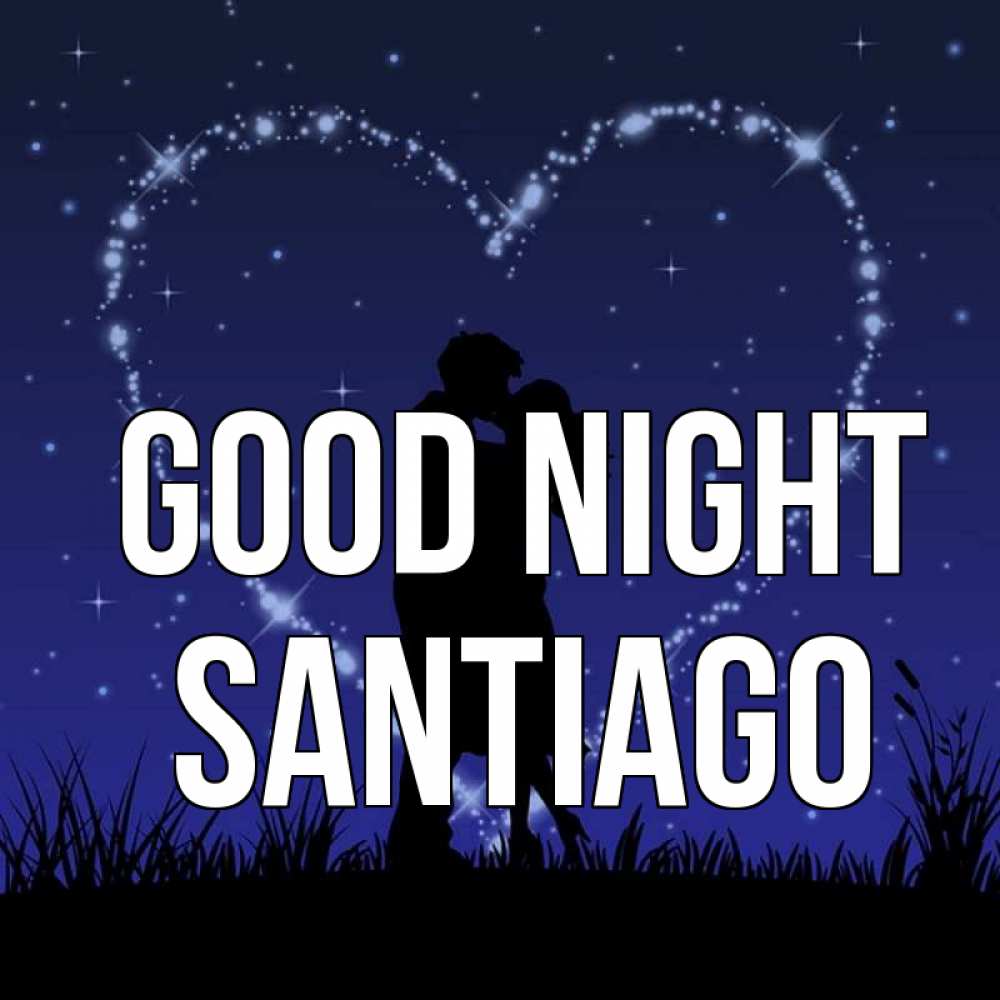 Greetings card с именем, Santiago Good night сладких снов Greetings with text for free download 